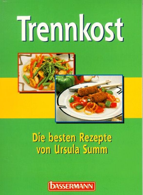 Trennkost. Die besten Rezepte