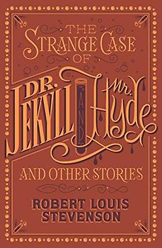 The Strange Case of Dr. Jekyll and Mr. Hyde and Other Stories (Barnes & Noble Collectible Editions): (Barnes & Noble Collectible Classics: Flexi Edition)