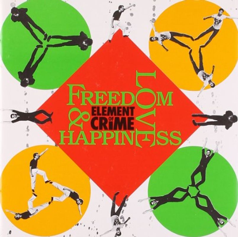 Element of Crime - Freedom,Love & Happiness