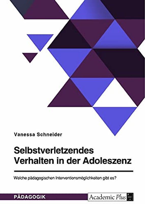 Selbstverletzendes Verhalten in der Adoleszenz. Welche pädagogischen Interventionsmöglichkeiten gibt es?