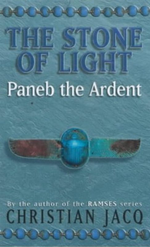 Jacq, Christian, Vol.3 : Paneb the Ardent (Stone of Light)