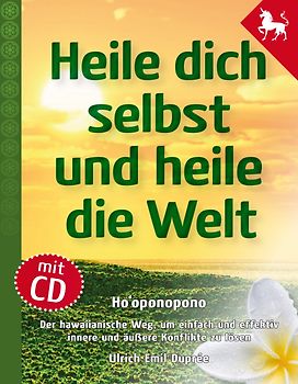 Heile dich selbst und heile die Welt - Hooponopono