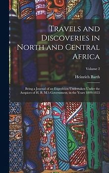Travels and Discoveries in North and Central Africa