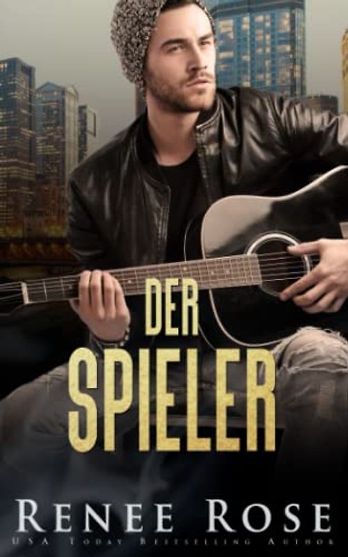 Der Spieler: Rockstar-Romantik (Chicago Bratwa, Band 10)
