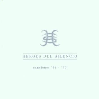 Heroes Del Silencio - Canciones 84/96-the Best of