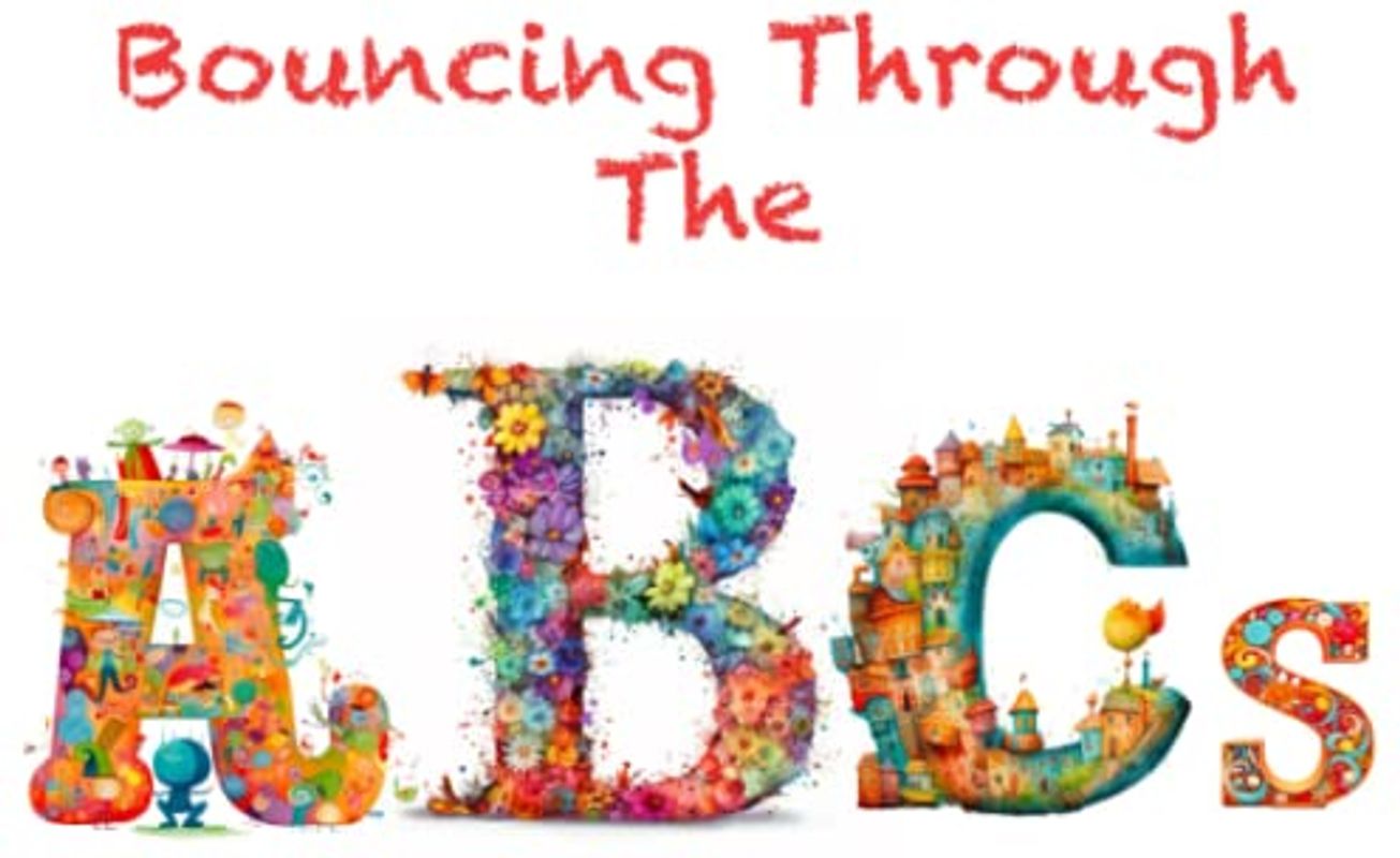 Bouncing Through the Alphabet: A Bouncing Adventure through the ABCs!