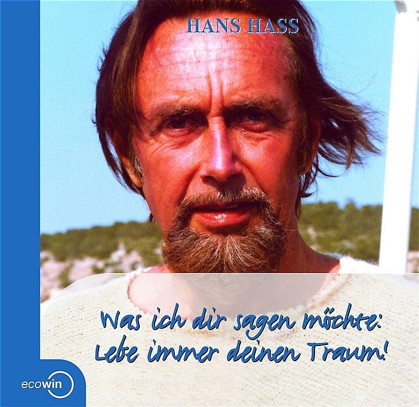 Was ich dir sagen möchte: Lebe immer deinen Traum!