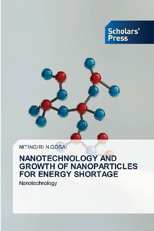 NANOTECHNOLOGY AND GROWTH OF NANOPARTICLES FOR ENERGY SHORTAGE