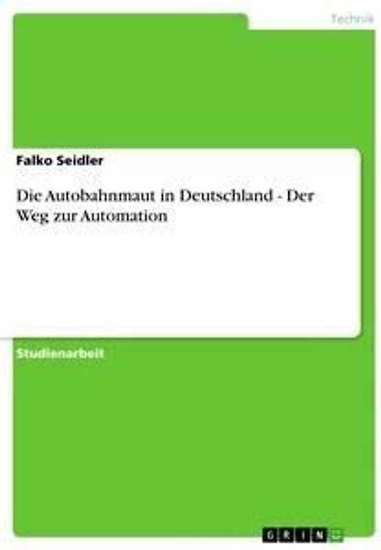 Die Autobahnmaut in Deutschland - Der Weg zur Automation