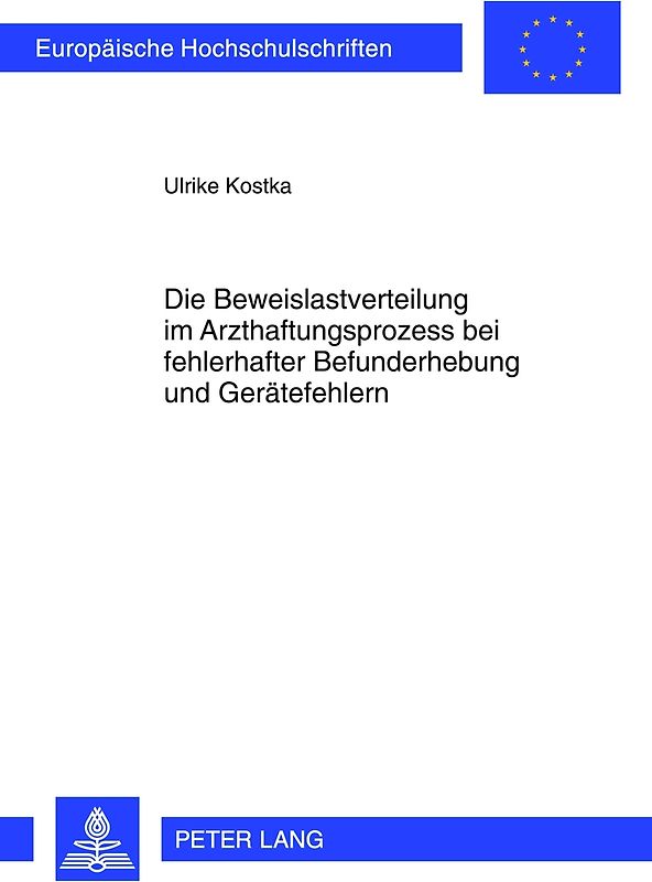 Die Beweislastverteilung im Arzthaftungsprozess bei fehlerhafter Befunderhebung und Gerätefehlern