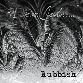 Rubbish - Dear John
