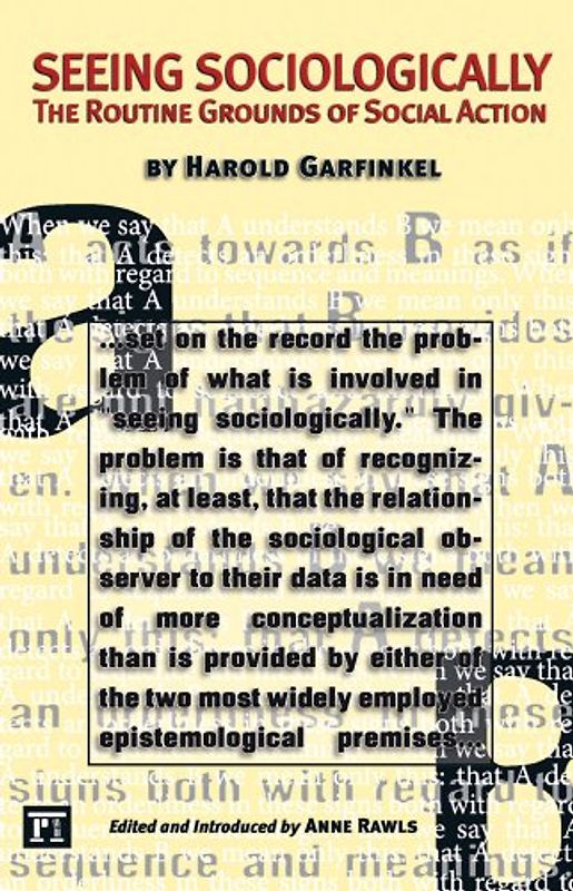 Seeing Sociologically: The Routine Grounds of Social Action (Great Barrington Books)