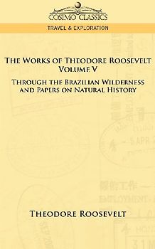 The Works of Theodore Roosevelt - Volume V