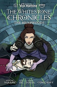 The Legend of Vox Machina: The Whitestone Chronicles Volume 3--The Briarwoods