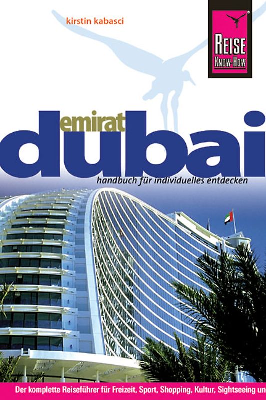 Reise Know-How Emirat Dubai. Reiseführer für individuelles Entdecken