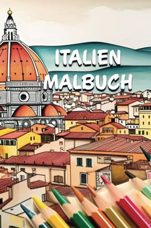 Italien Malbuch: für Erwachsene