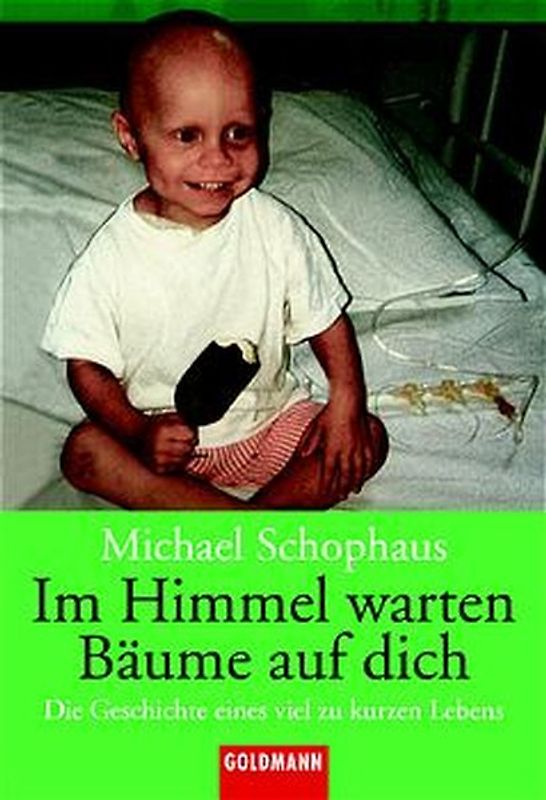 Im Himmel warten Bäume auf dich. Die Geschichte eines viel zu kurzen Lebens