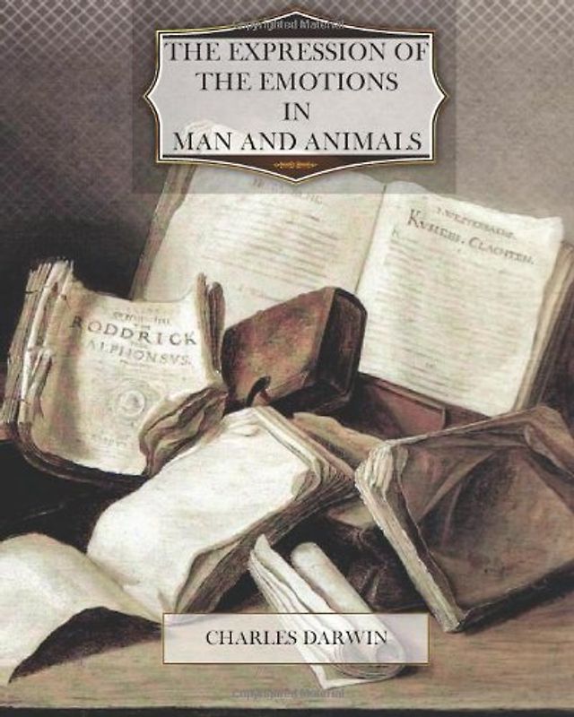 The Expression of the Emotions in Man and Animals - Darwin, Charles