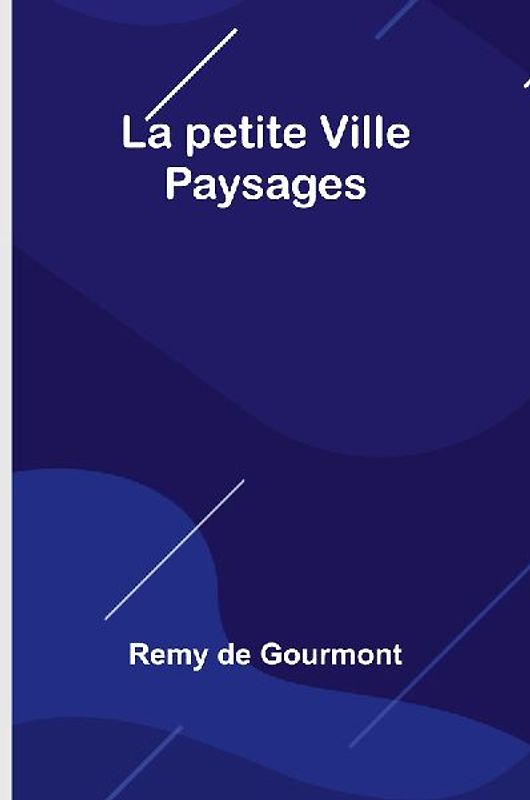 La petite Ville; Paysages