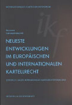 Neueste Entwicklungen im europäischen und internationalen Kartellrecht