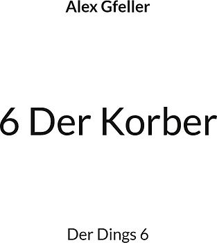 6 Der Korber