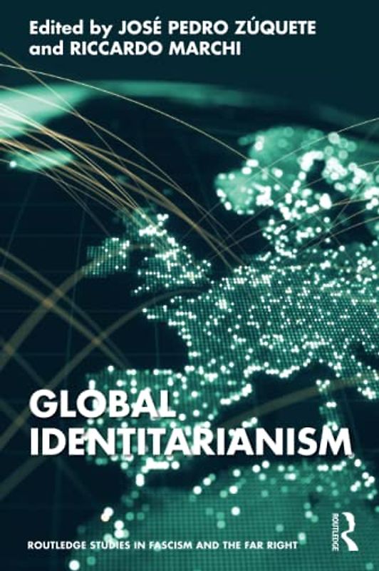 Global Identitarianism (Routledge Studies in Fascism and the Far Right)
