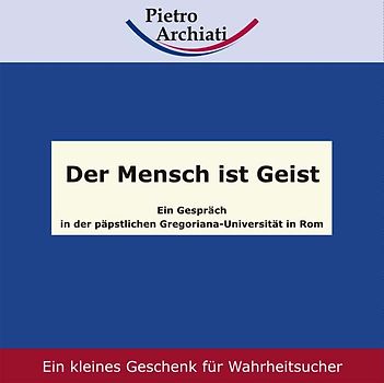 Der Mensch ist Geist. Ein Gespräch in der päpstlichen Gregoriana-Universität in Rom