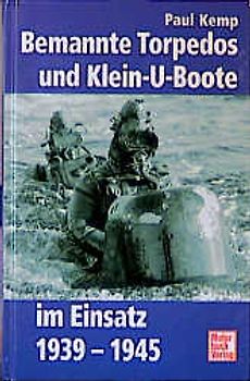 Bemannte Torpedos und Klein-U-Boote im Einsatz