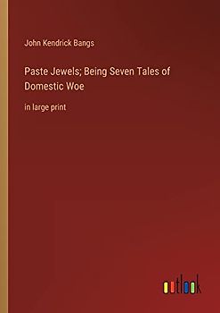 Paste Jewels; Being Seven Tales of Domestic Woe: in large print