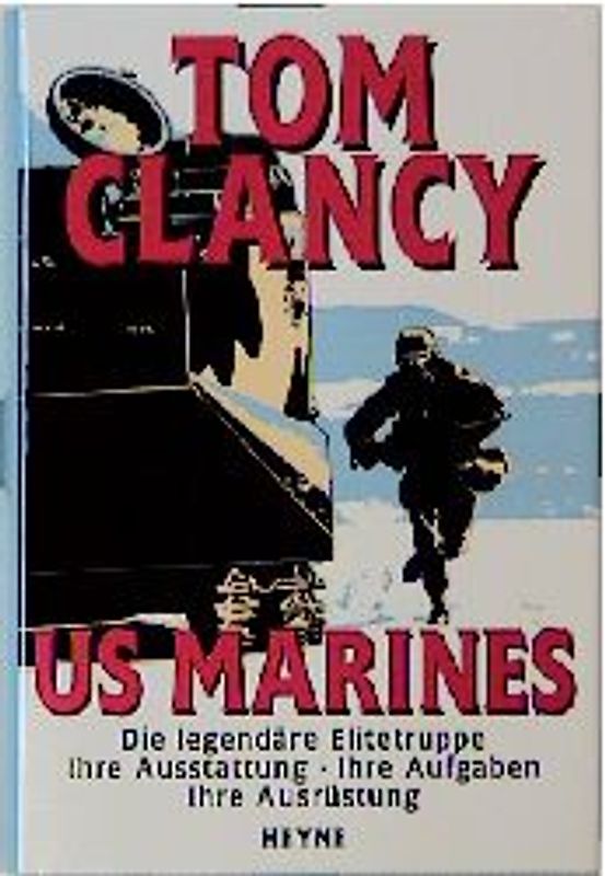 US Marines. Die legendäre Elitetruppe - Ihre Ausstattung - Ihre Ausrüstung