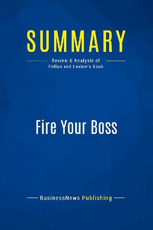 Summary: Fire Your Boss