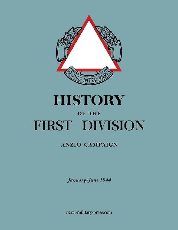 HISTORY OF THE FIRST DIVISION Anzio Campaign, January-June 1944