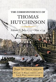 The Correspondence of Thomas Hutchinson, Volume 5