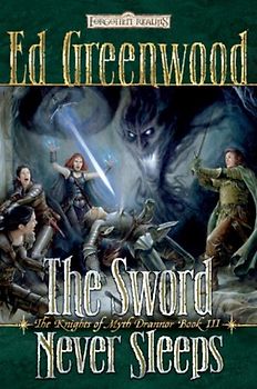 The Sword Never Sleeps: The Knights of Myth Drannor, Book III - Greenwood, Ed