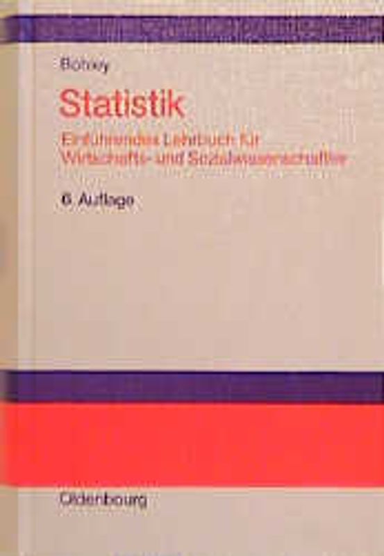 Statistik. Einführendes Lehrbuch für Wirtschafts- und Sozialwissenschaftler