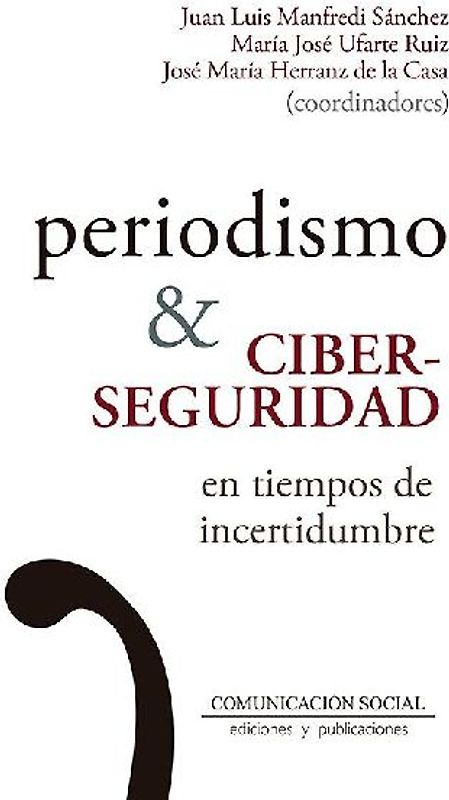 Periodismo y ciberseguridad en tiempos de incertidumbre