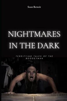 Nightmares in the Dark: Terrifying Tales of the Boogeyman