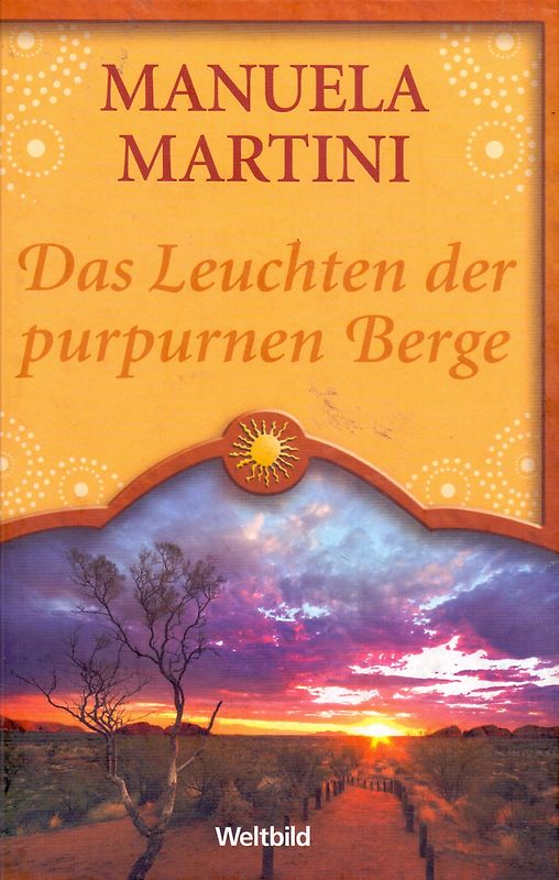 Das Leuchten der purpurnen Berge - Manuela Martine [Gebundene Ausgabe, Weltbild]