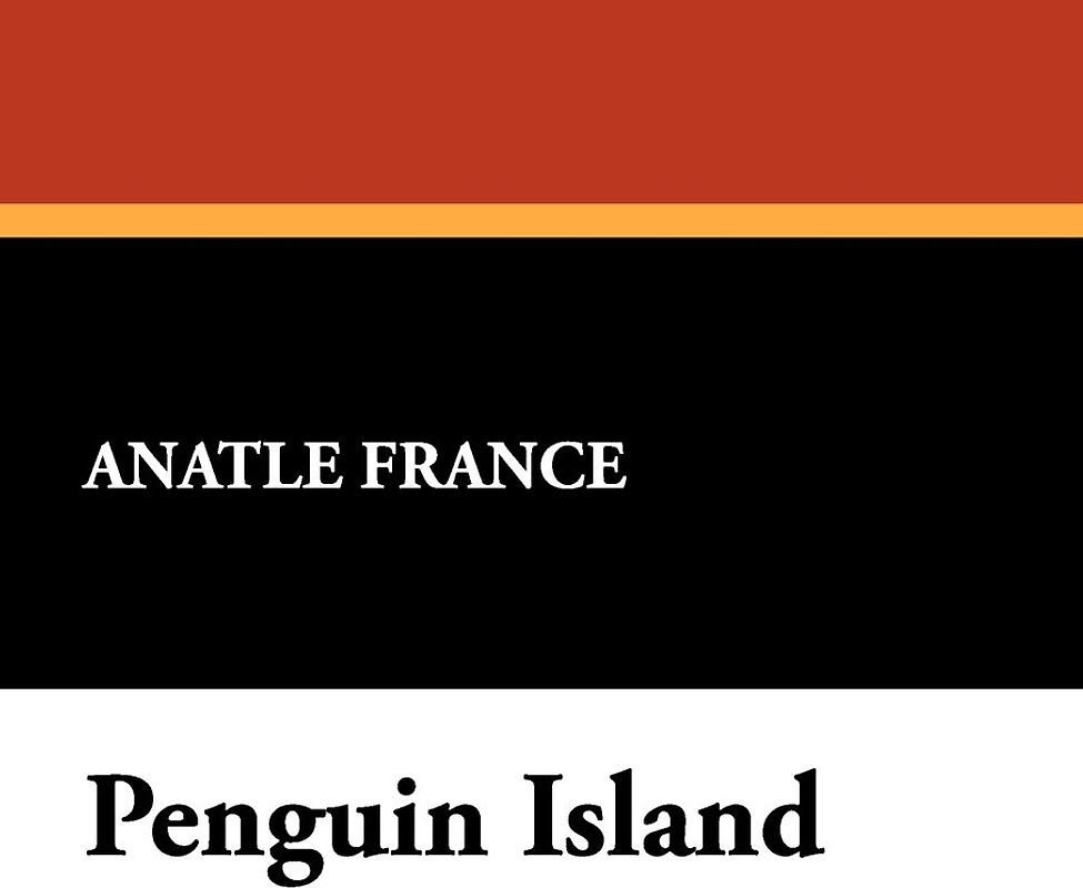 Penguin Island - Anatole France [Paperback]