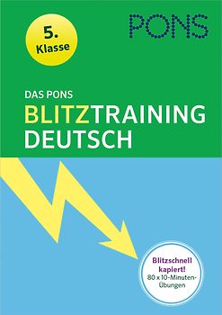 Das PONS Blitztraining Deutsch 5. Klasse. Blitzschnell kapiert! 80 x 10-Minuten-Übungen