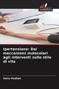 Ipertensione: Dai meccanismi molecolari agli interventi sullo stile di vita