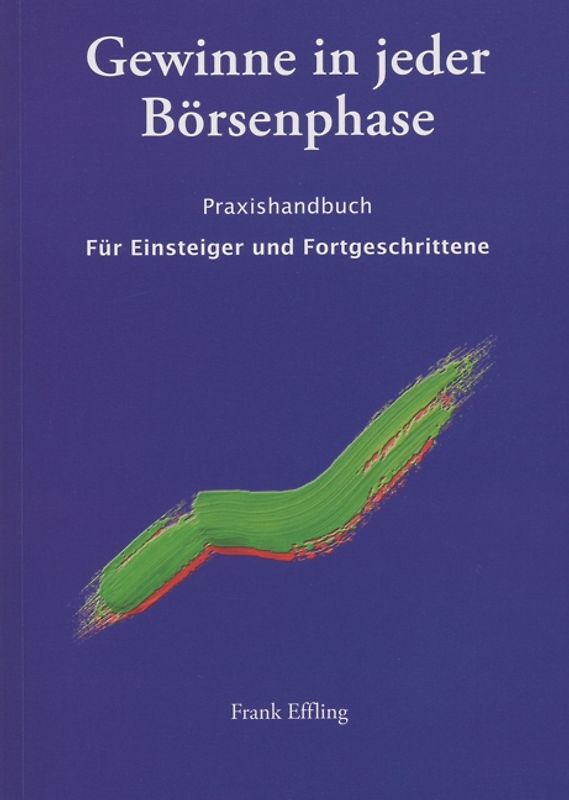 Gewinne in jeder Börsenphase. Praxishandbuch