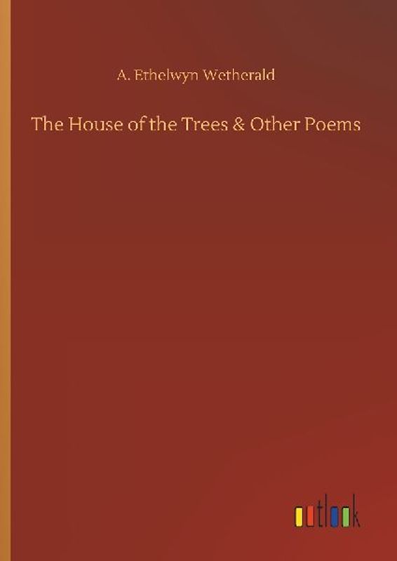 The House of the Trees & Other Poems