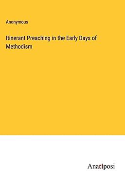 Itinerant Preaching in the Early Days of Methodism