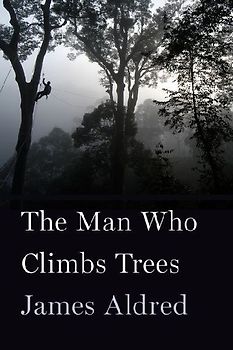 The Man Who Climbs Trees