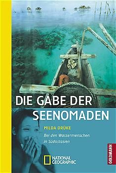 Die Gabe der Seenomaden. Bei den Wassermenschen in Südostasien