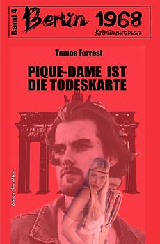 Pique-Dame ist die Todeskarte: Berlin 1968 Kriminalroman - Band 4