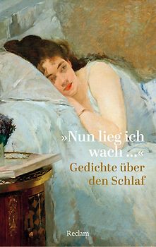"Nun lieg ich wach …". Gedichte über den Schlaf