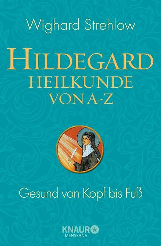 Hildegard-Heilkunde von A - Z