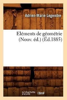 Eléments de Géométrie (Nouv. Éd.) (Éd.1885)